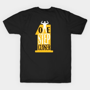 one step closer T-Shirt